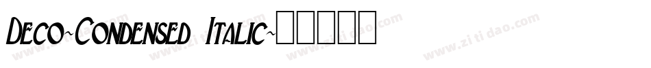 Deco-Condensed Italic字体转换